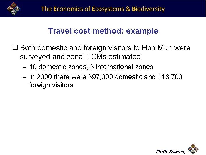 Travel cost method: example q Both domestic and foreign visitors to Hon Mun were