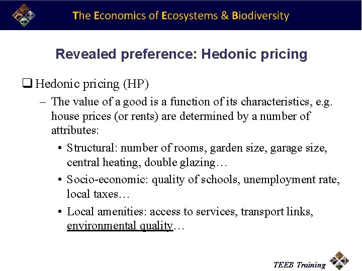 Revealed preference: Hedonic pricing q Hedonic pricing (HP) – The value of a good