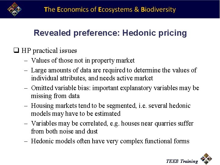 Revealed preference: Hedonic pricing q HP practical issues – Values of those not in