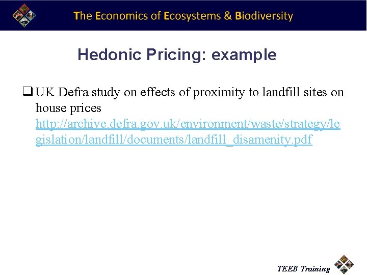 Hedonic Pricing: example q UK Defra study on effects of proximity to landfill sites