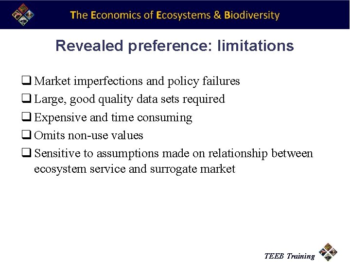 Revealed preference: limitations q Market imperfections and policy failures q Large, good quality data