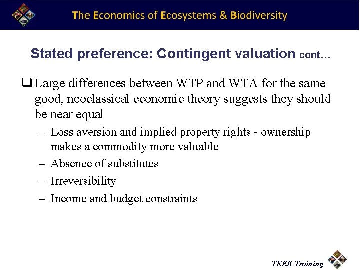 Stated preference: Contingent valuation cont… q Large differences between WTP and WTA for the