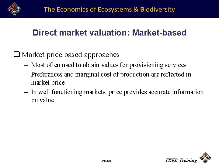 Direct market valuation: Market-based q Market price based approaches – Most often used to