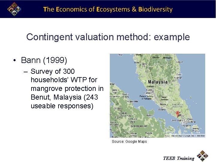 Contingent valuation method: example • Bann (1999) – Survey of 300 households’ WTP for