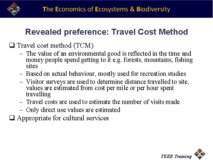 Revealed preference: Travel Cost Method q Travel cost method (TCM) – The value of