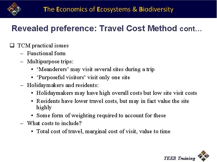 Revealed preference: Travel Cost Method cont… q TCM practical issues – Functional form –