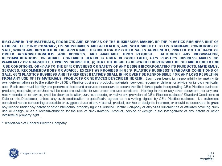 DISCLAIMER: THE MATERIALS, PRODUCTS AND SERVICES OF THE BUSINESSES MAKING UP THE PLASTICS BUSINESS