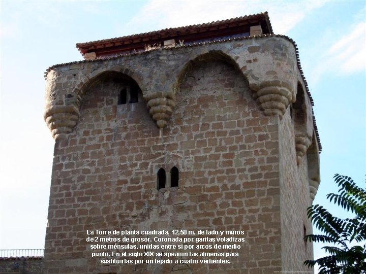 La Torre de planta cuadrada, 12, 50 m. de lado y muros de 2