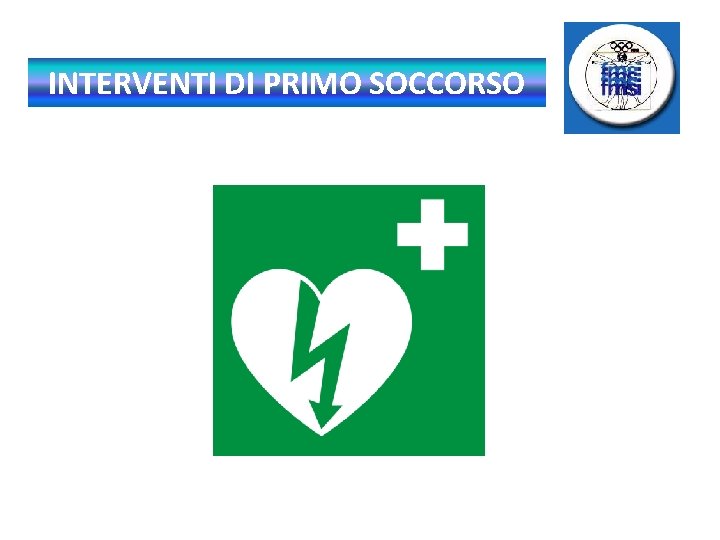 INTERVENTI DI PRIMO SOCCORSO 