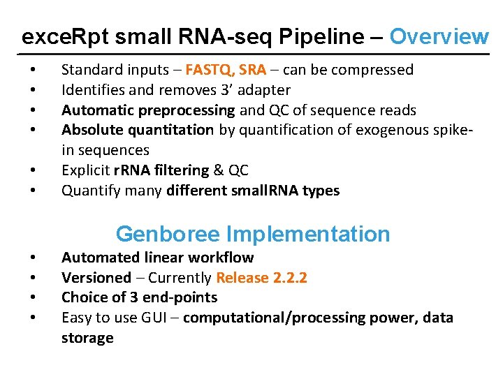 exce. Rpt small RNA-seq Pipeline – Overview • • • Standard inputs – FASTQ,