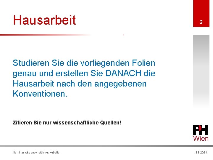 Hausarbeit 2 Studieren Sie die vorliegenden Folien genau und erstellen Sie DANACH die Hausarbeit