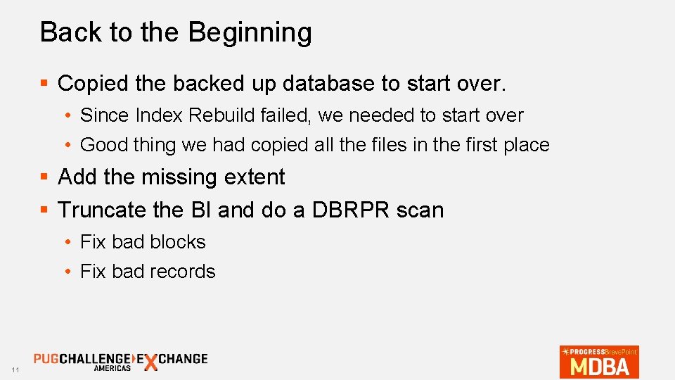Back to the Beginning § Copied the backed up database to start over. •