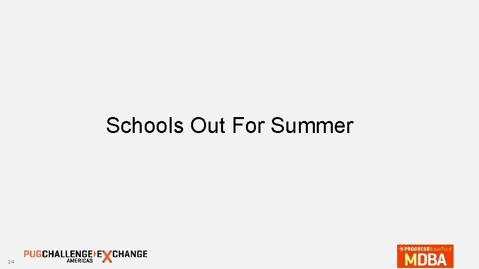 Schools Out For Summer 24 