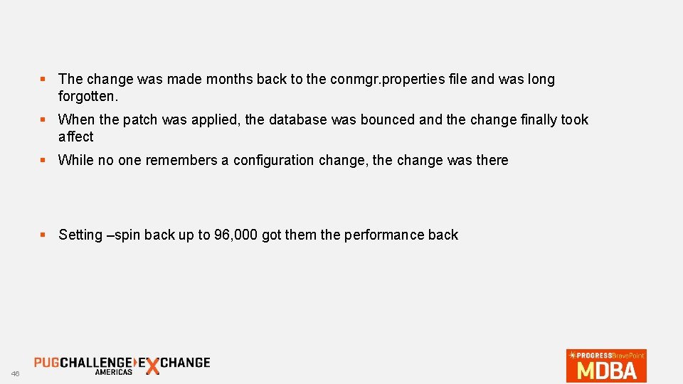 § The change was made months back to the conmgr. properties file and was