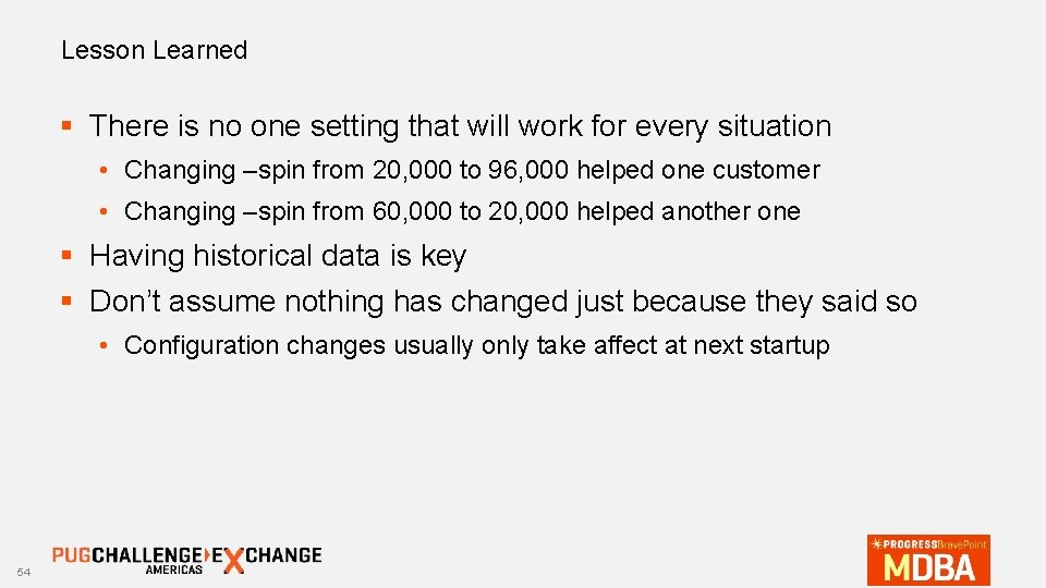 Lesson Learned § There is no one setting that will work for every situation