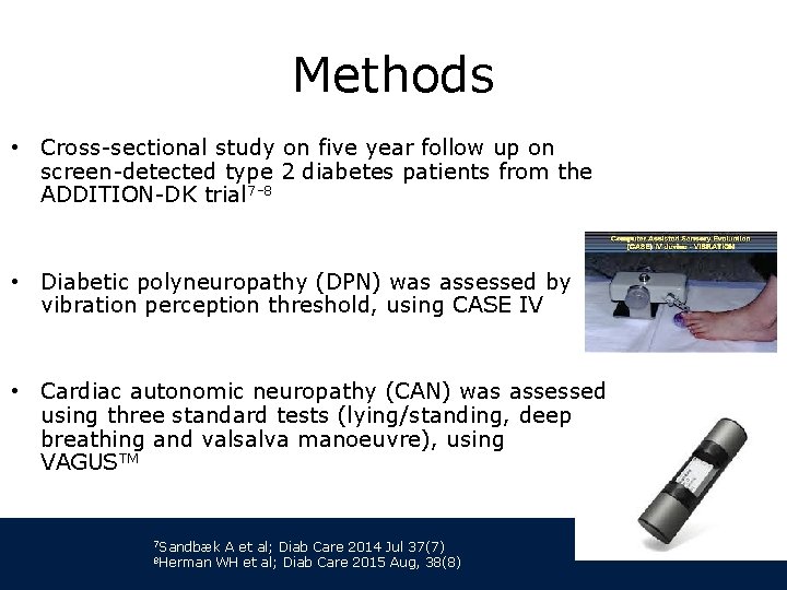 Methods • Cross-sectional study on five year follow up on screen-detected type 2 diabetes