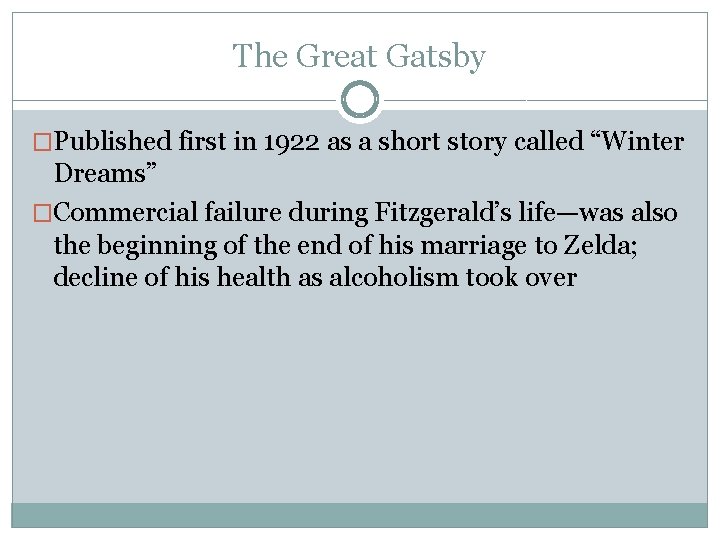 The Great Gatsby �Published first in 1922 as a short story called “Winter Dreams”