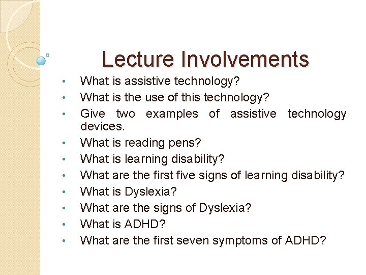 Lecture Involvements • • • What is assistive technology? What is the use of