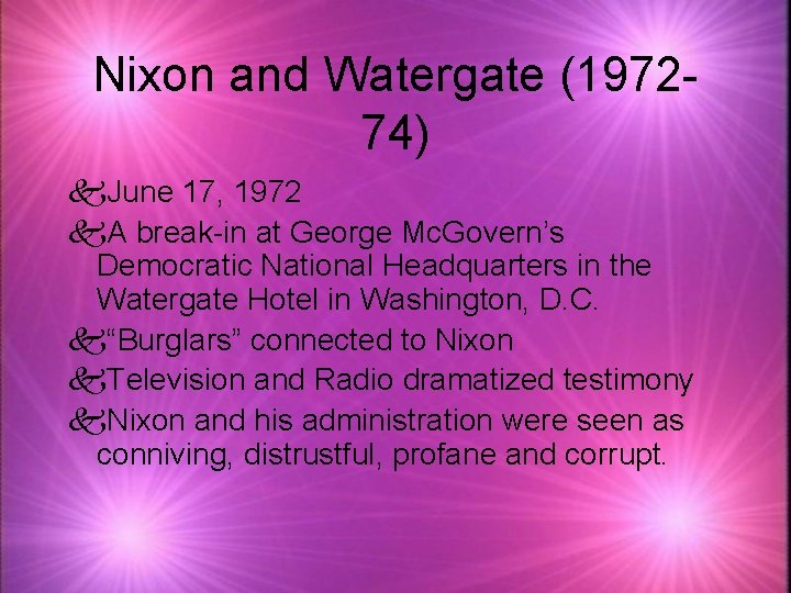 Nixon and Watergate (197274) k. June 17, 1972 k. A break-in at George Mc.