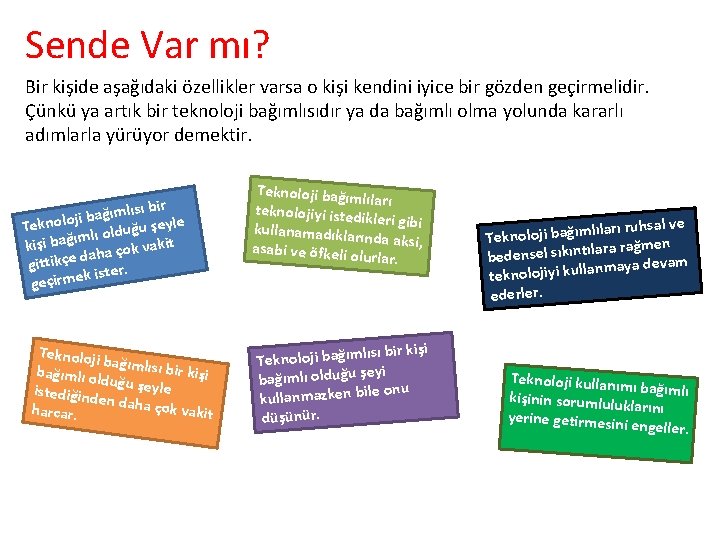 Sende Var mı? Bir kişide aşağıdaki özellikler varsa o kişi kendini iyice bir gözden