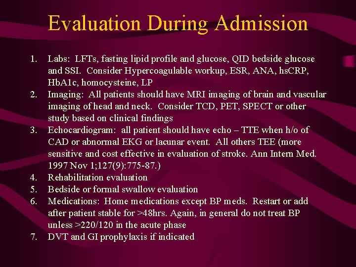 Evaluation During Admission 1. 2. 3. 4. 5. 6. 7. Labs: LFTs, fasting lipid