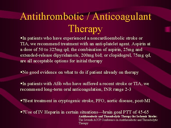 Antithrombotic / Anticoagulant Therapy §In patients who have experienced a noncardioembolic stroke or TIA,