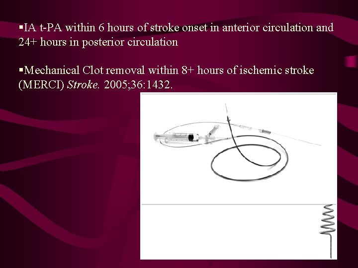§IA t-PA within 6 hours of stroke onset in anterior circulation and 24+ hours
