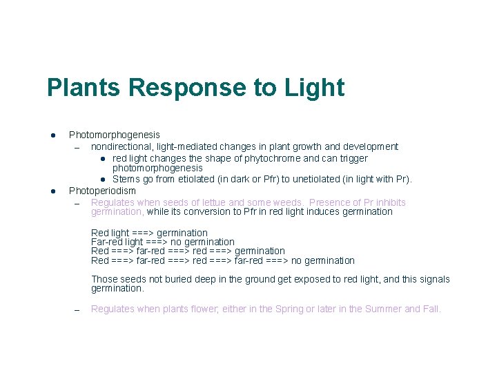Plants Response to Light l l Photomorphogenesis – nondirectional, light-mediated changes in plant growth
