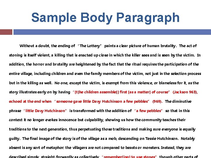 Sample Body Paragraph Without a doubt, the ending of “The Lottery” paints a clear