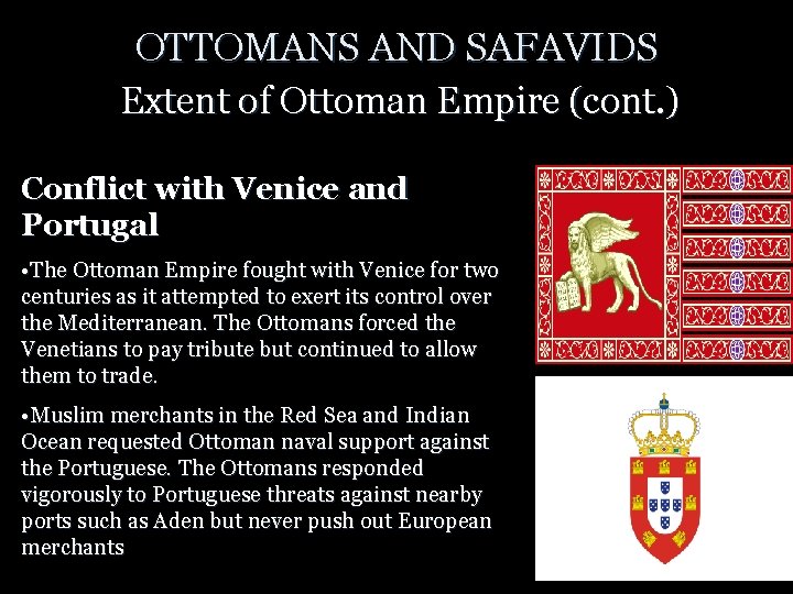 OTTOMANS AND SAFAVIDS Extent of Ottoman Empire (cont. ) Conflict with Venice and Portugal