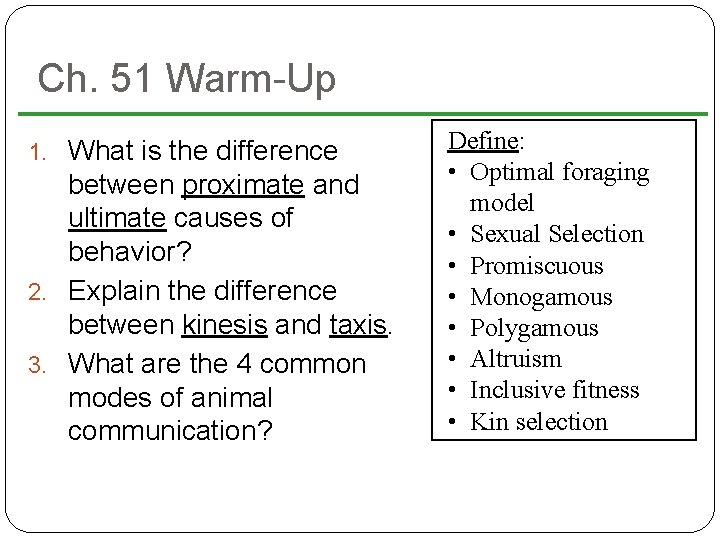 Ch. 51 Warm-Up 1. What is the difference between proximate and ultimate causes of