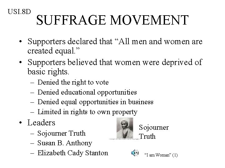 USI. 8 D SUFFRAGE MOVEMENT • Supporters declared that “All men and women are