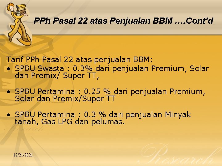 PPh Pasal 22 atas Penjualan BBM …. Cont’d Tarif PPh Pasal 22 atas penjualan