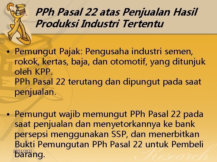 PPh Pasal 22 atas Penjualan Hasil Produksi Industri Tertentu • Pemungut Pajak: Pengusaha industri