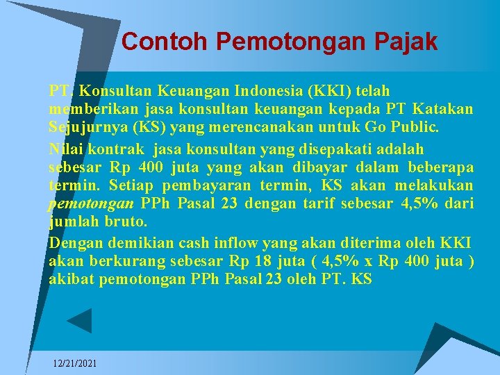 Contoh Pemotongan Pajak PT. Konsultan Keuangan Indonesia (KKI) telah memberikan jasa konsultan keuangan kepada
