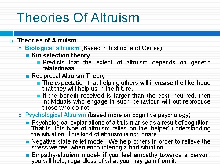 Theories Of Altruism Theories of Altruism Biological altruism (Based in Instinct and Genes) Kin