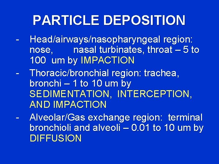 PARTICLE DEPOSITION - - Head/airways/nasopharyngeal region: nose, nasal turbinates, throat – 5 to 100
