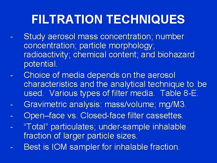 FILTRATION TECHNIQUES - - Study aerosol mass concentration; number concentration; particle morphology; radioactivity; chemical