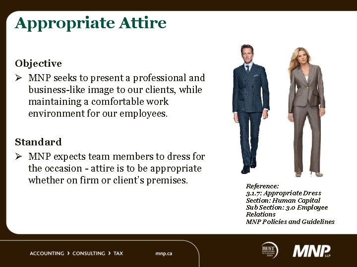 Appropriate Attire Objective Ø MNP seeks to present a professional and business-like image to