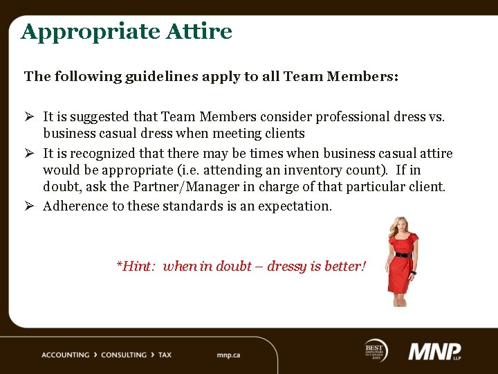 Appropriate Attire The following guidelines apply to all Team Members: Ø It is suggested