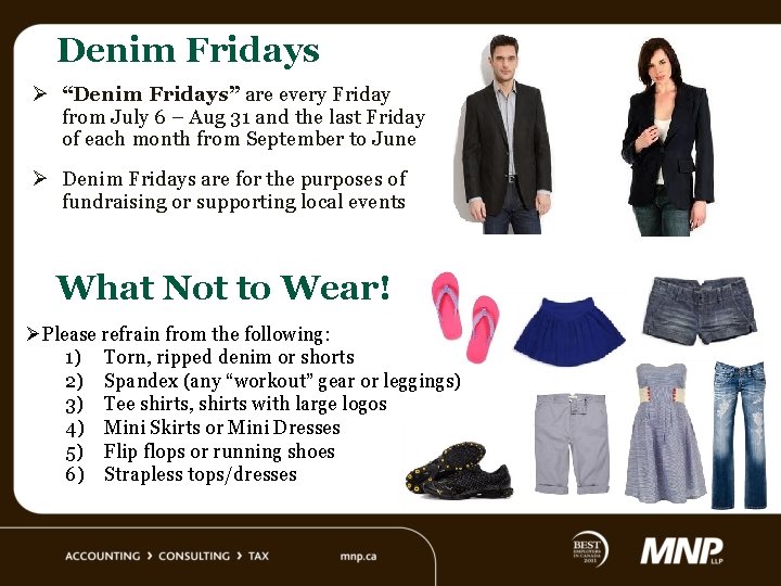 Denim Fridays Ø “Denim Fridays” are every Friday from July 6 – Aug 31