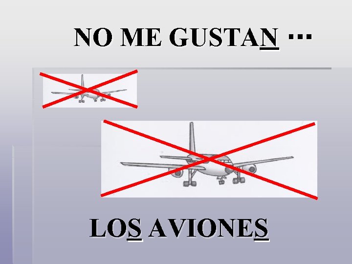 NO ME GUSTAN … LOS AVIONES 