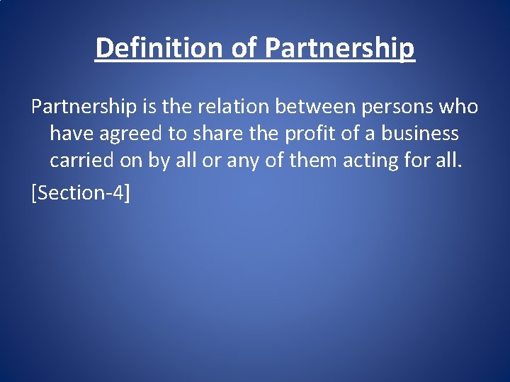 Definition of Partnership is the relation between persons who have agreed to share the