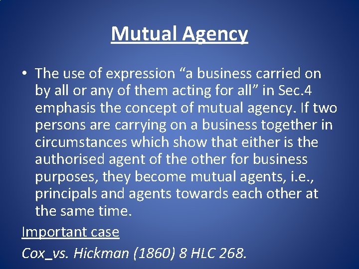 Mutual Agency • The use of expression “a business carried on by all or