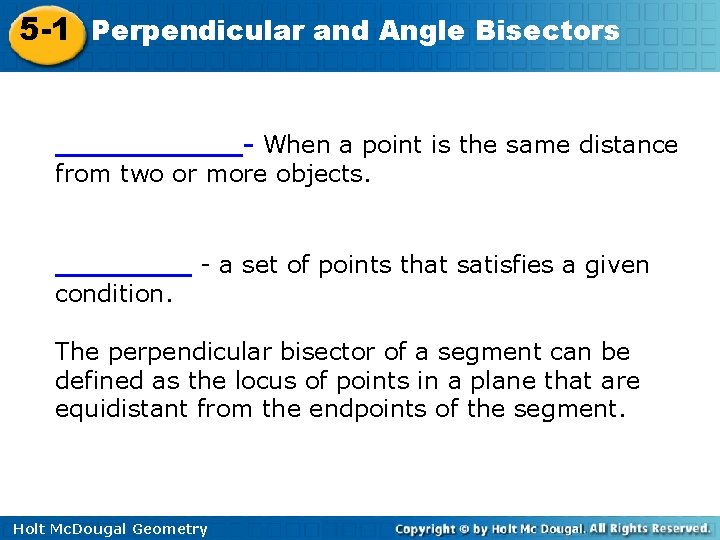 5 -1 Perpendicular and Angle Bisectors ______- When a point is the same distance