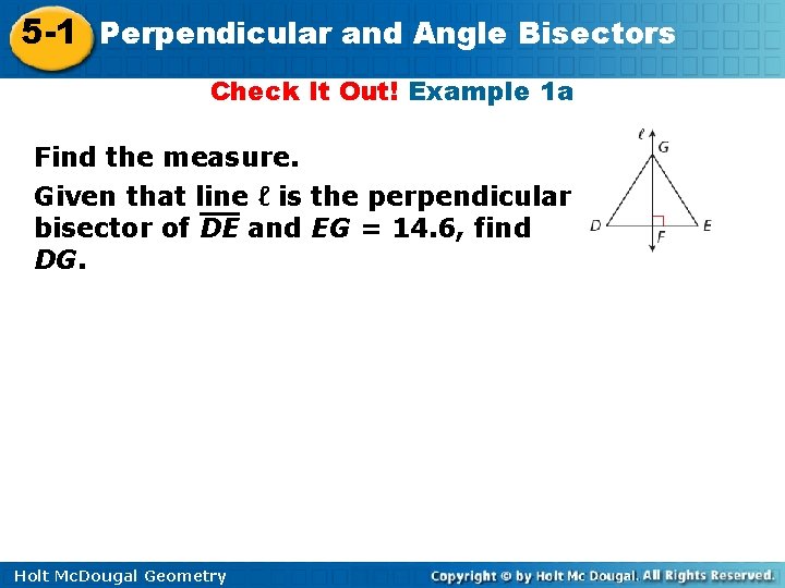 5 -1 Perpendicular and Angle Bisectors Check It Out! Example 1 a Find the