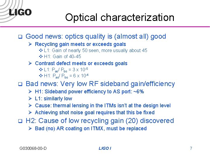 Optical characterization q Good news: optics quality is (almost all) good Ø Recycling gain