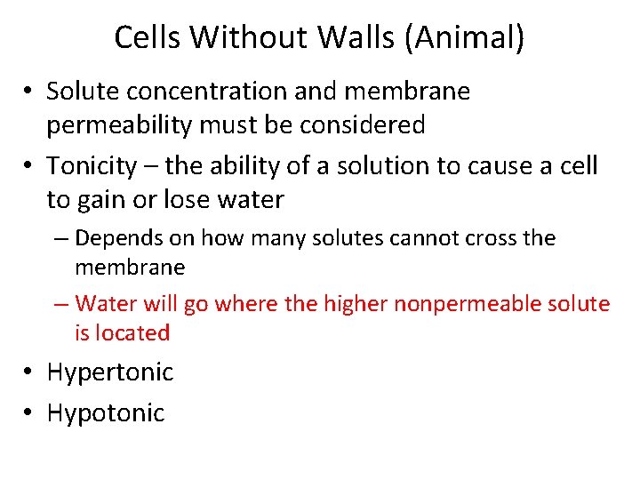 Cells Without Walls (Animal) • Solute concentration and membrane permeability must be considered •