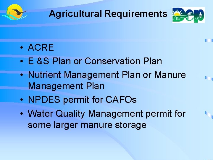 Agricultural Requirements • ACRE • E &S Plan or Conservation Plan • Nutrient Management