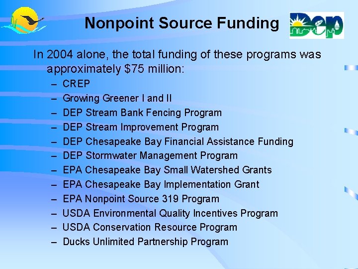 Nonpoint Source Funding In 2004 alone, the total funding of these programs was approximately